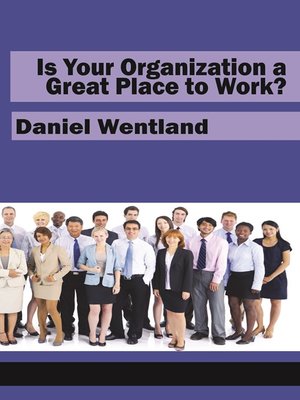 cover image of Is Your Organization a Great Place to Work?